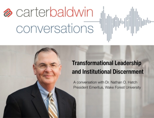 CarterBaldwin Conversations: A Conversation with Dr. Nathan O. Hatch