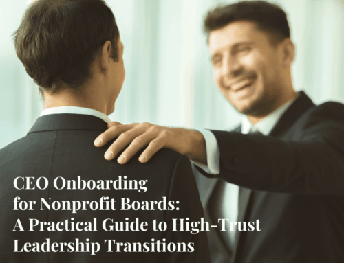 CEO Onboarding for Nonprofit Boards: A Practical Guide to High-Trust Leadership Transitions